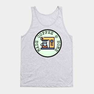 Made Coffee @ Home (Adulting Merit Badge) Tank Top